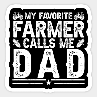 My Favorite Farmer Calls Me Dad - Tractor Gift for Farming Dads Father's Day Sticker